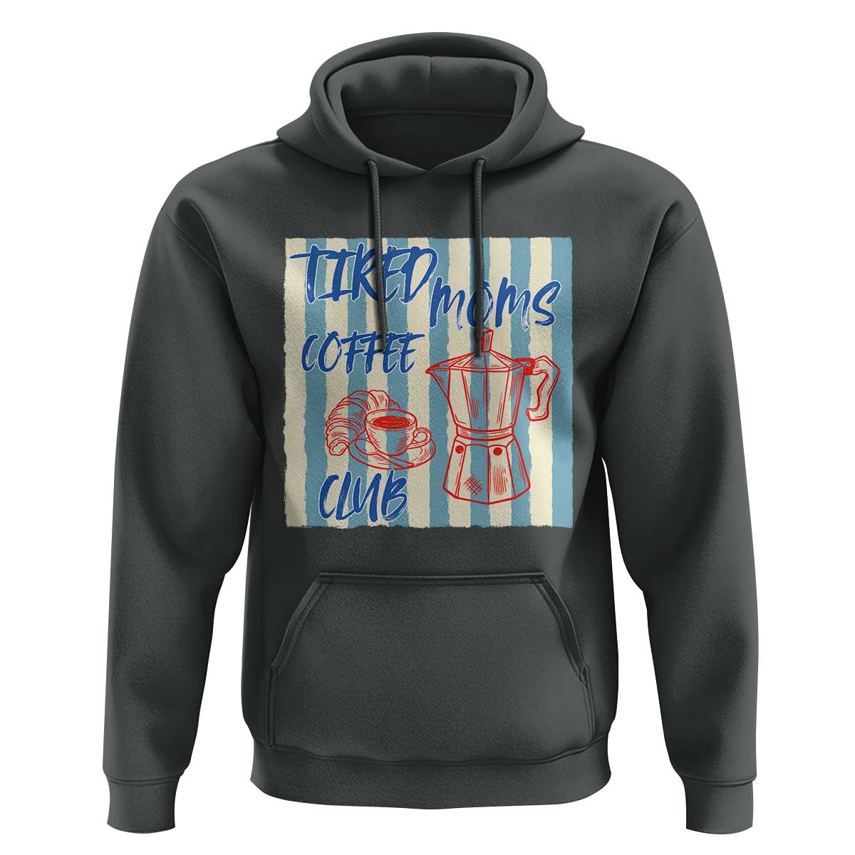 Tired Moms Coffee Club Hoodie Funny Mommy Mama Coffee Lover