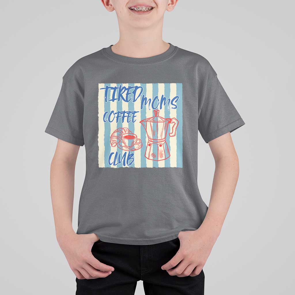 Tired Moms Coffee Club T Shirt For Kid Funny Mommy Mama Coffee Lover