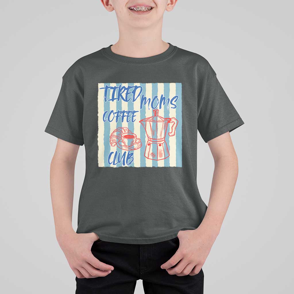 Tired Moms Coffee Club T Shirt For Kid Funny Mommy Mama Coffee Lover