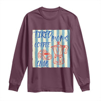 Tired Moms Coffee Club Long Sleeve Shirt Funny Mommy Mama Coffee Lover