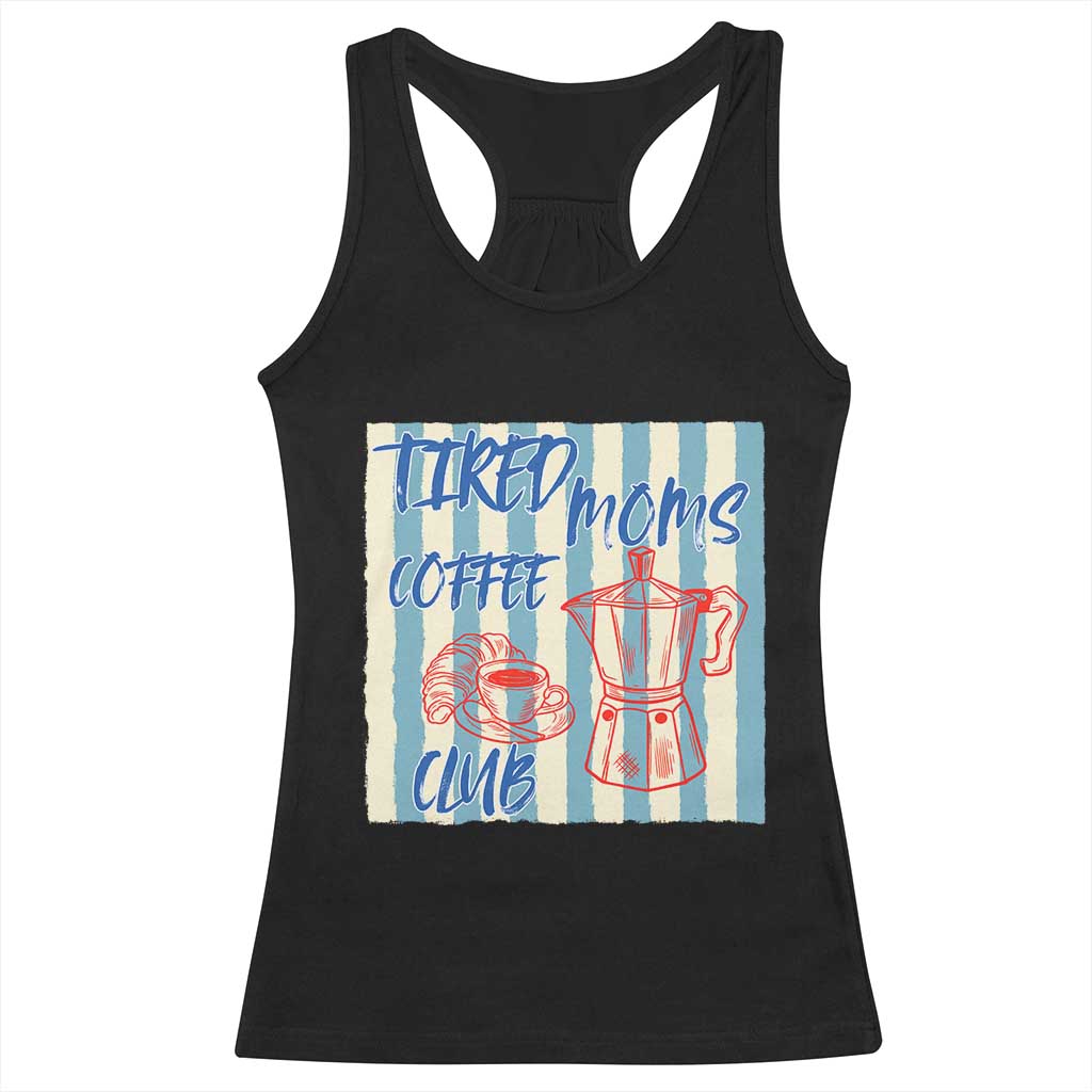 Tired Moms Coffee Club Racerback Tank Top Funny Mommy Mama Coffee Lover