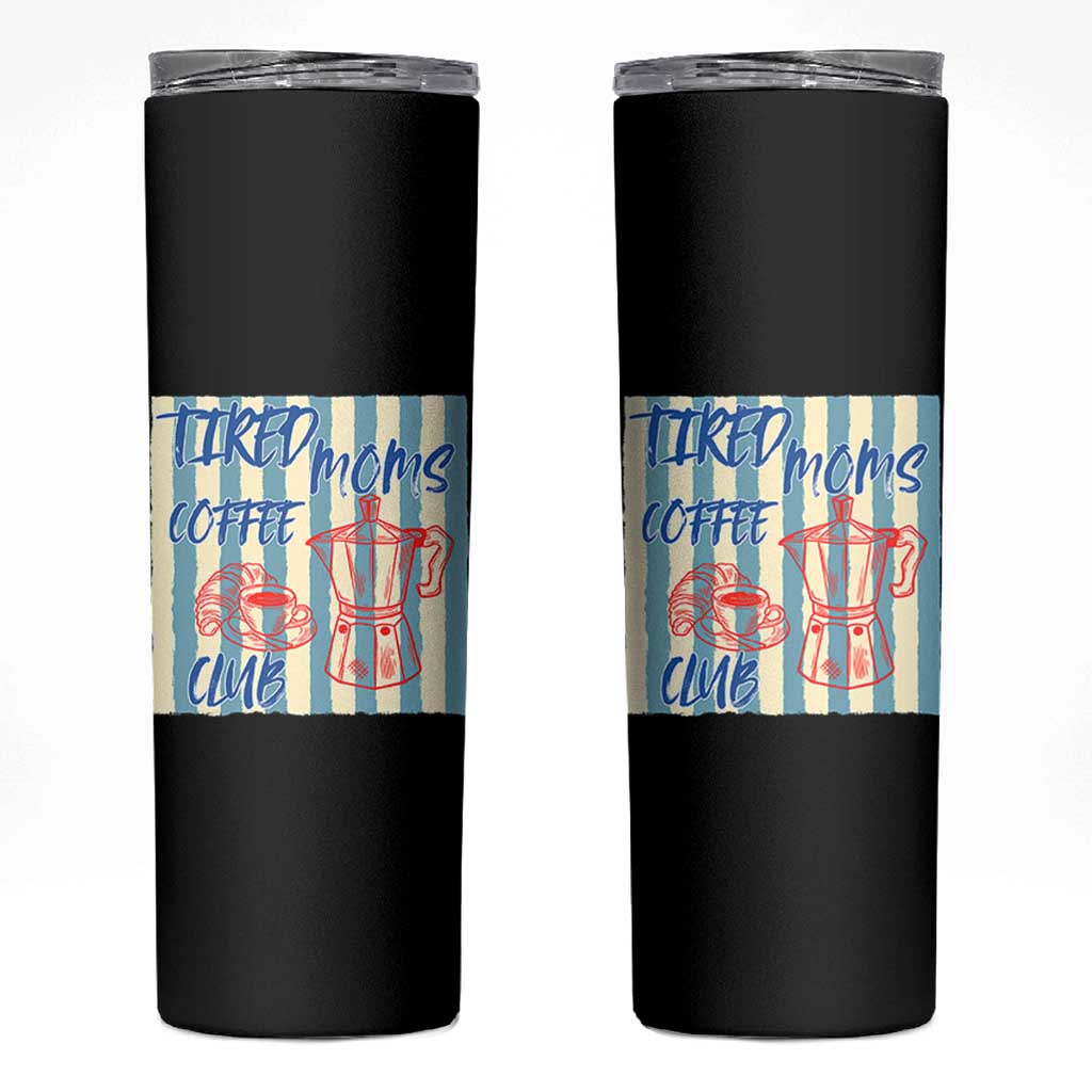 Tired Moms Coffee Club Skinny Tumbler Funny Mommy Mama Coffee Lover