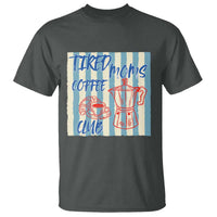 Tired Moms Coffee Club T Shirt Funny Mommy Mama Coffee Lover