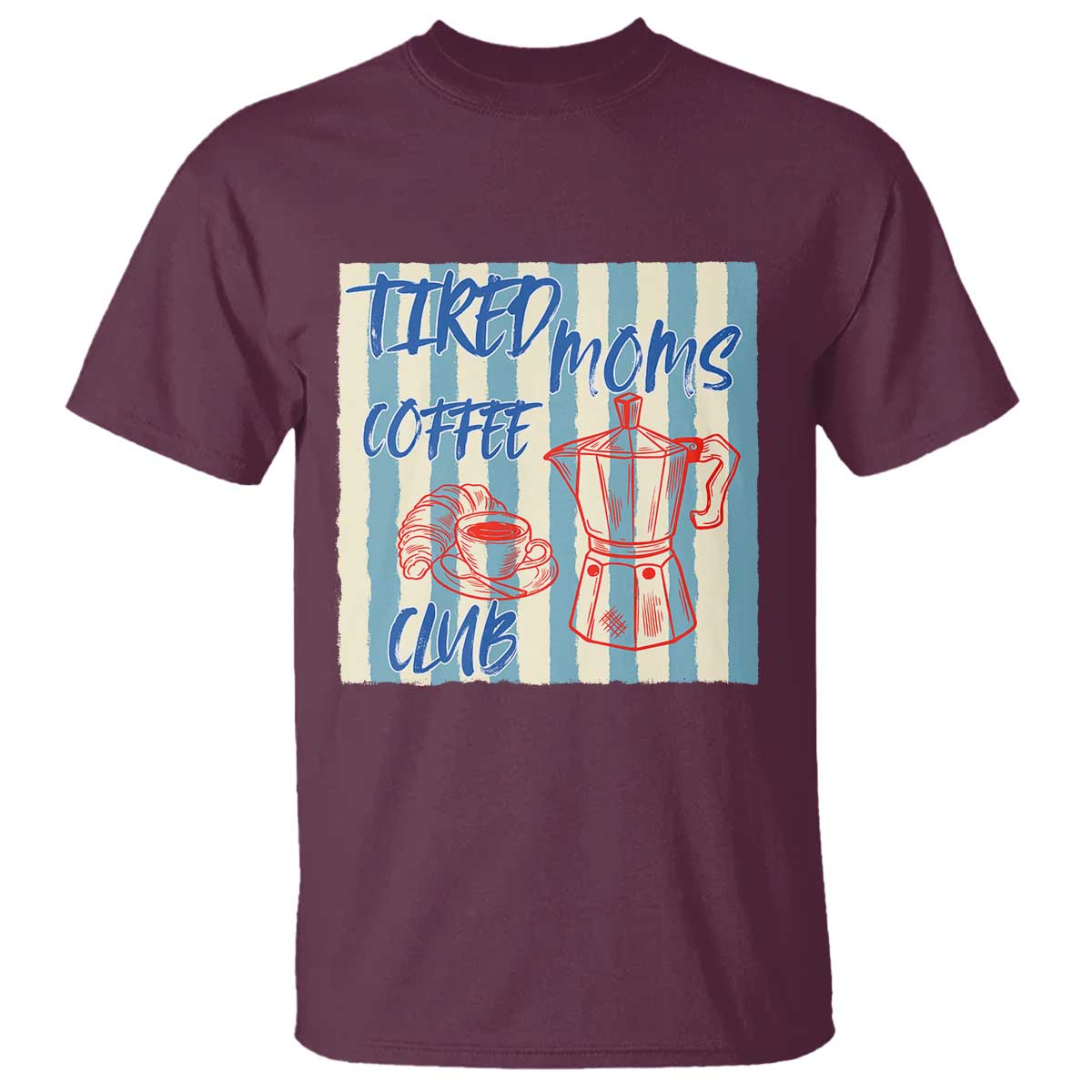 Tired Moms Coffee Club T Shirt Funny Mommy Mama Coffee Lover