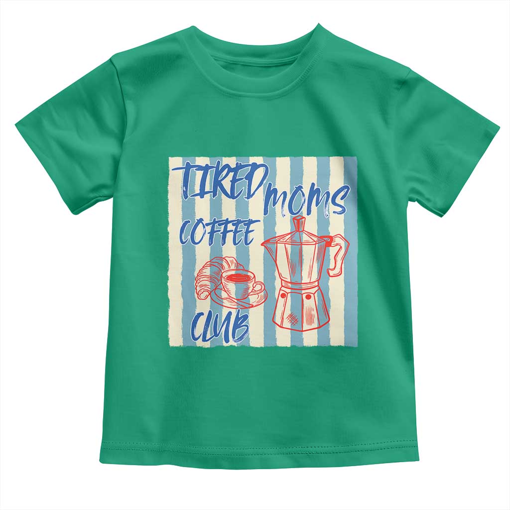 Tired Moms Coffee Club Toddler T Shirt Funny Mommy Mama Coffee Lover