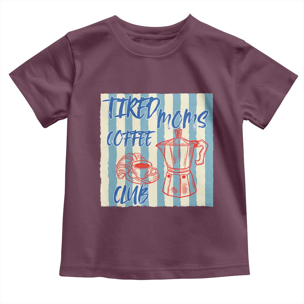 Tired Moms Coffee Club Toddler T Shirt Funny Mommy Mama Coffee Lover