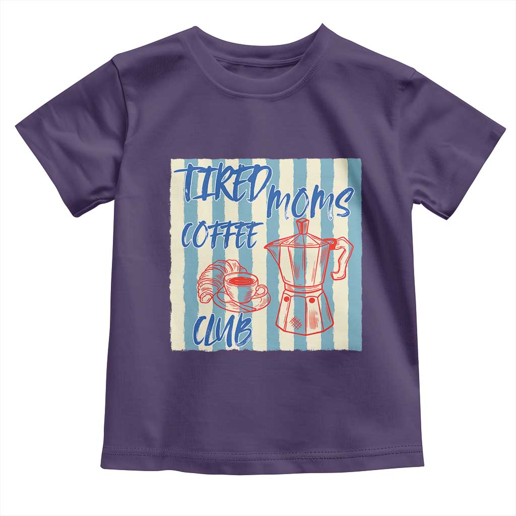 Tired Moms Coffee Club Toddler T Shirt Funny Mommy Mama Coffee Lover