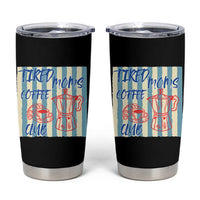 Tired Moms Coffee Club Tumbler Cup Funny Mommy Mama Coffee Lover