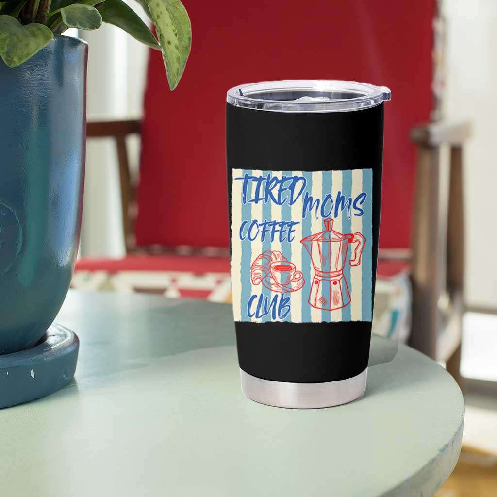 Tired Moms Coffee Club Tumbler Cup Funny Mommy Mama Coffee Lover