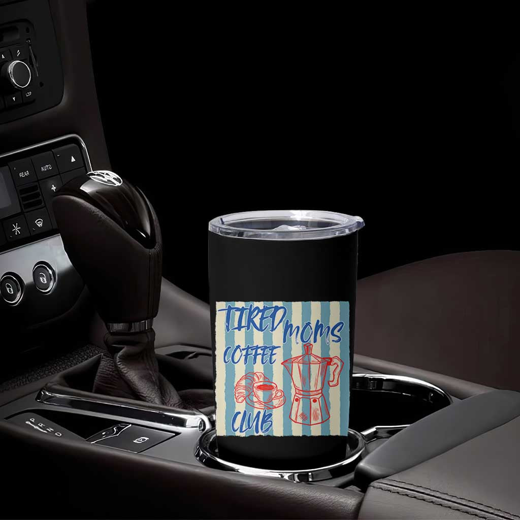 Tired Moms Coffee Club Tumbler Cup Funny Mommy Mama Coffee Lover