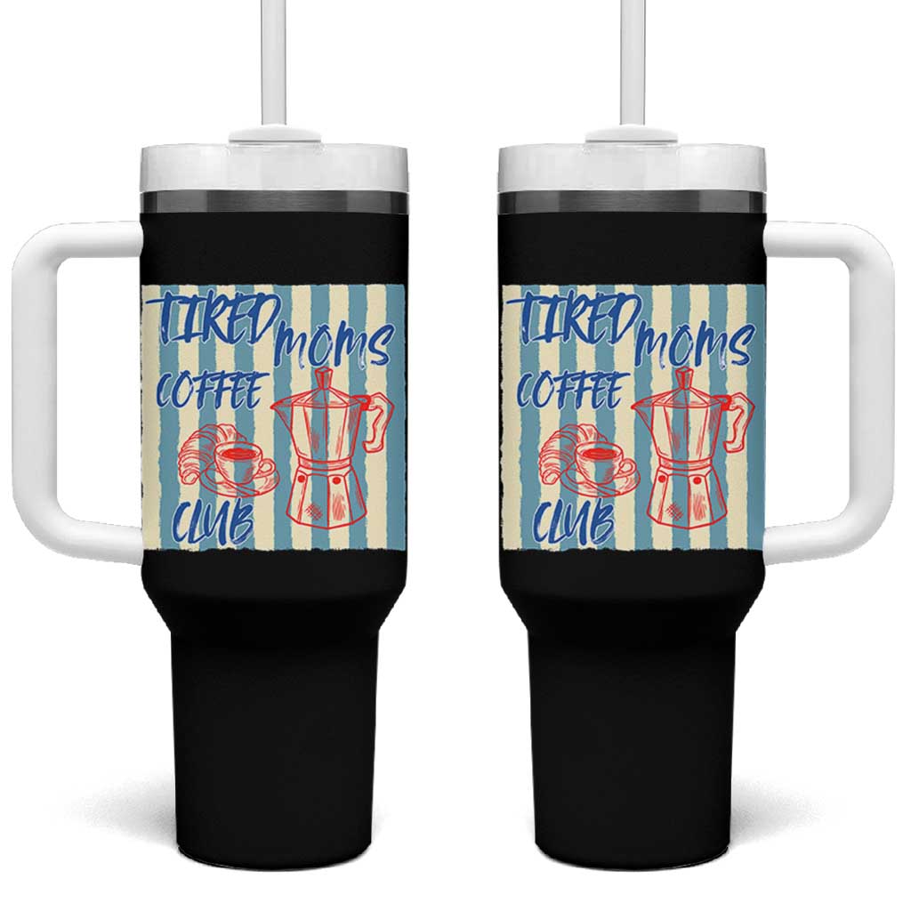 Tired Moms Coffee Club Tumbler With Handle Funny Mommy Mama Coffee Lover