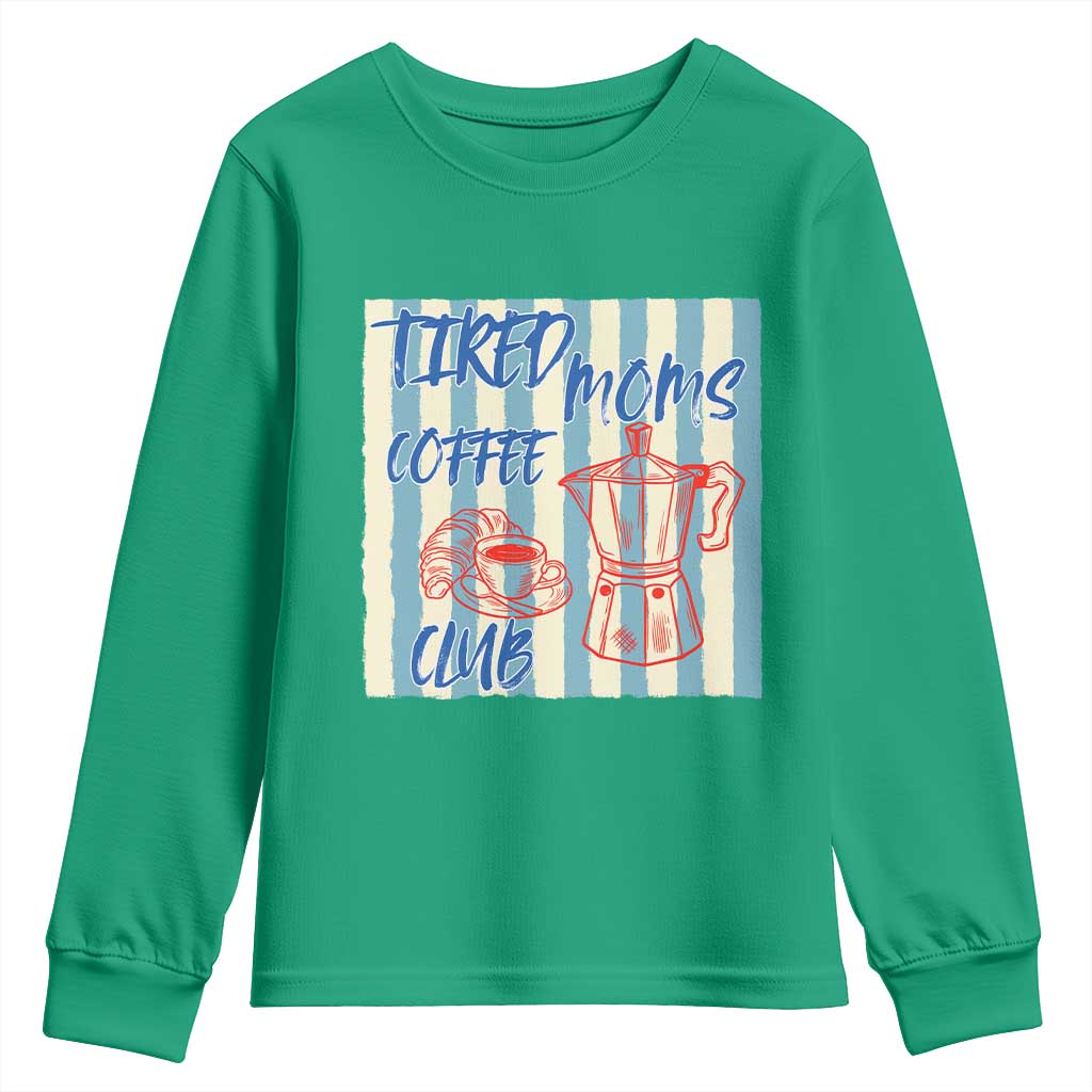 Tired Moms Coffee Club Youth Sweatshirt Funny Mommy Mama Coffee Lover