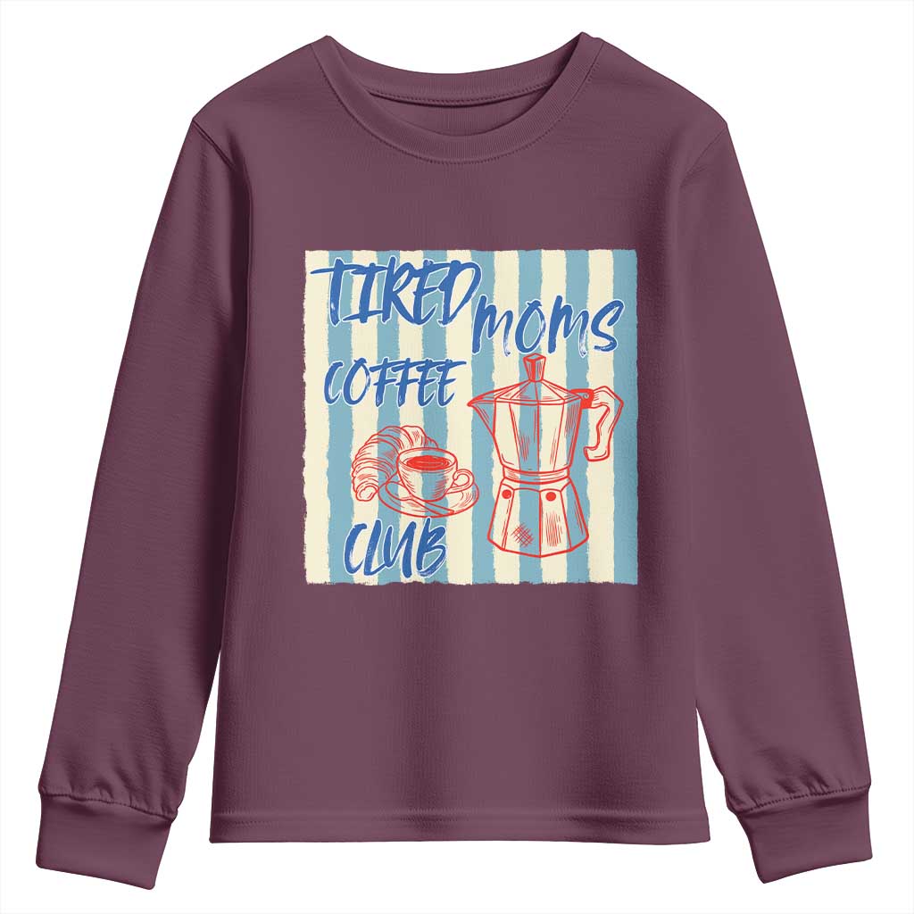 Tired Moms Coffee Club Youth Sweatshirt Funny Mommy Mama Coffee Lover