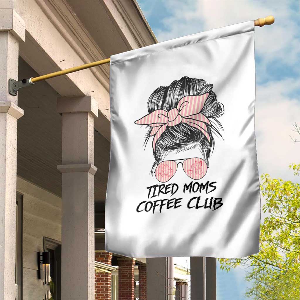 Tired Moms Coffee Club Garden Flag Messy Bun Mom Life Coffee Lover
