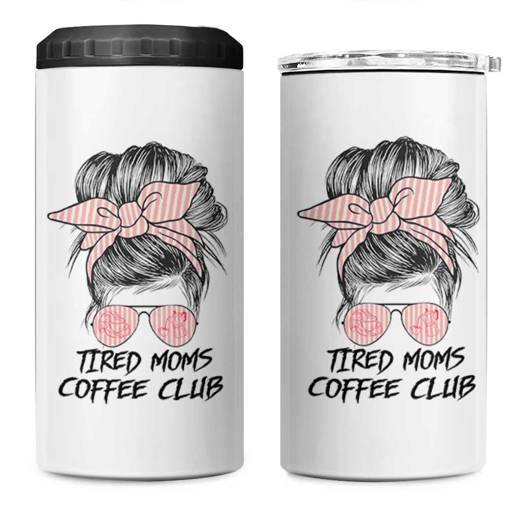 Tired Moms Coffee Club 4 in 1 Can Cooler Tumbler Messy Bun Mom Life Coffee Lover