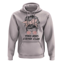 Tired Moms Coffee Club Hoodie Messy Bun Mom Life Coffee Lover