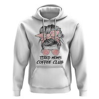 Tired Moms Coffee Club Hoodie Messy Bun Mom Life Coffee Lover