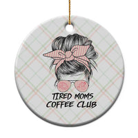 Tired Moms Coffee Club Ceramic Ornament Messy Bun Mom Life Coffee Lover