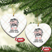 Tired Moms Coffee Club Ceramic Ornament Messy Bun Mom Life Coffee Lover