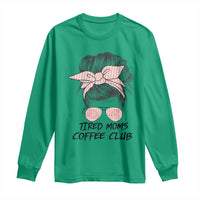 Tired Moms Coffee Club Long Sleeve Shirt Messy Bun Mom Life Coffee Lover
