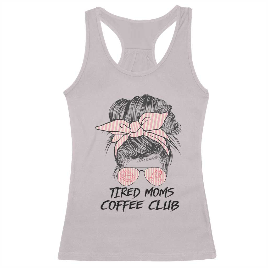 Tired Moms Coffee Club Racerback Tank Top Messy Bun Mom Life Coffee Lover