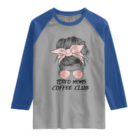 Tired Moms Coffee Club Raglan Shirt Messy Bun Mom Life Coffee Lover
