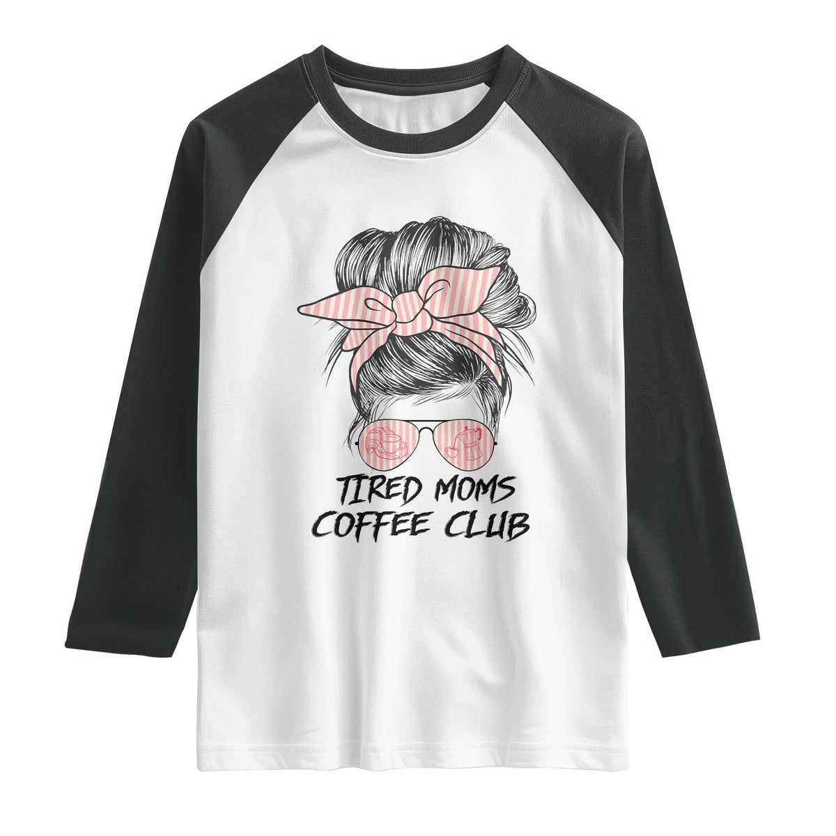 Tired Moms Coffee Club Raglan Shirt Messy Bun Mom Life Coffee Lover