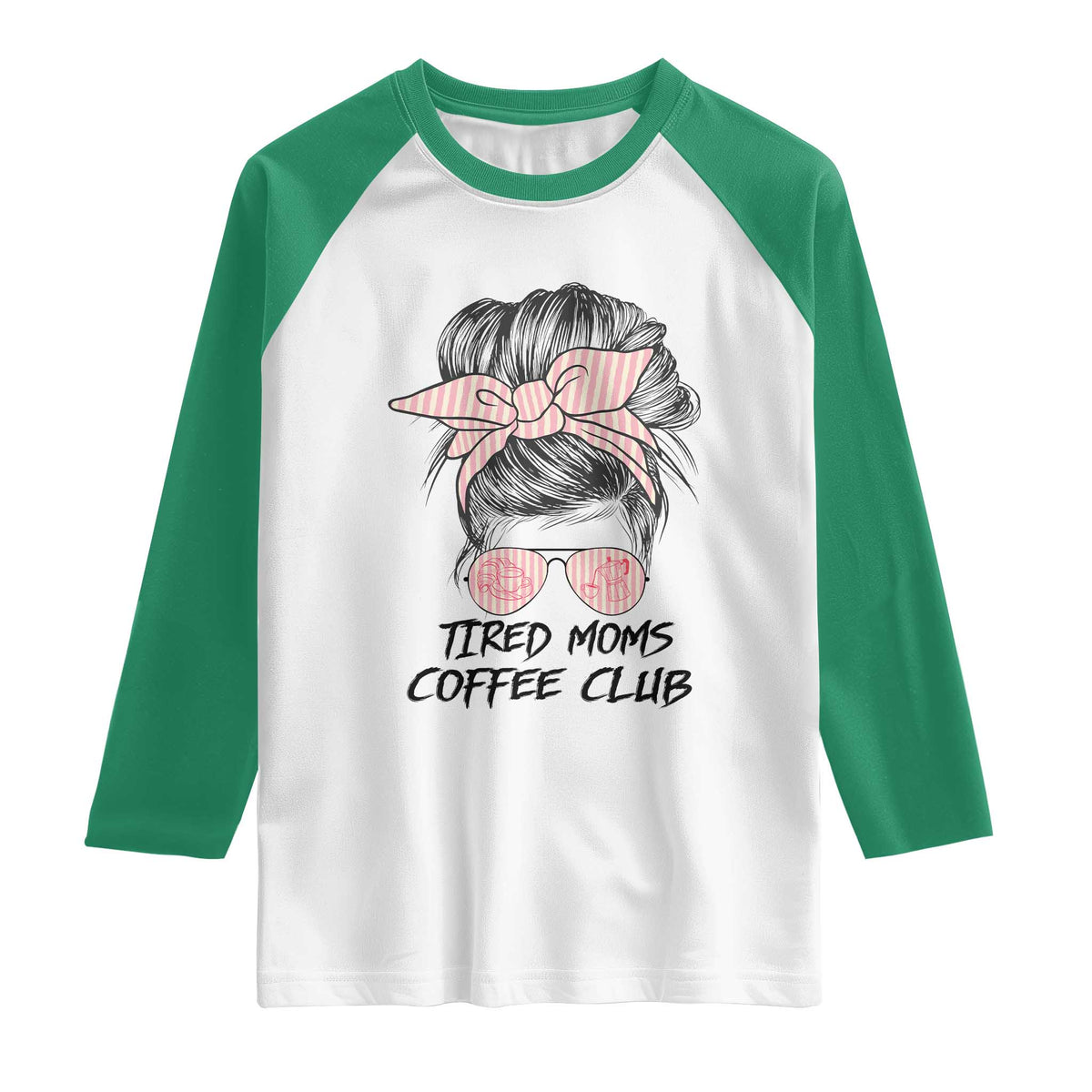 Tired Moms Coffee Club Raglan Shirt Messy Bun Mom Life Coffee Lover