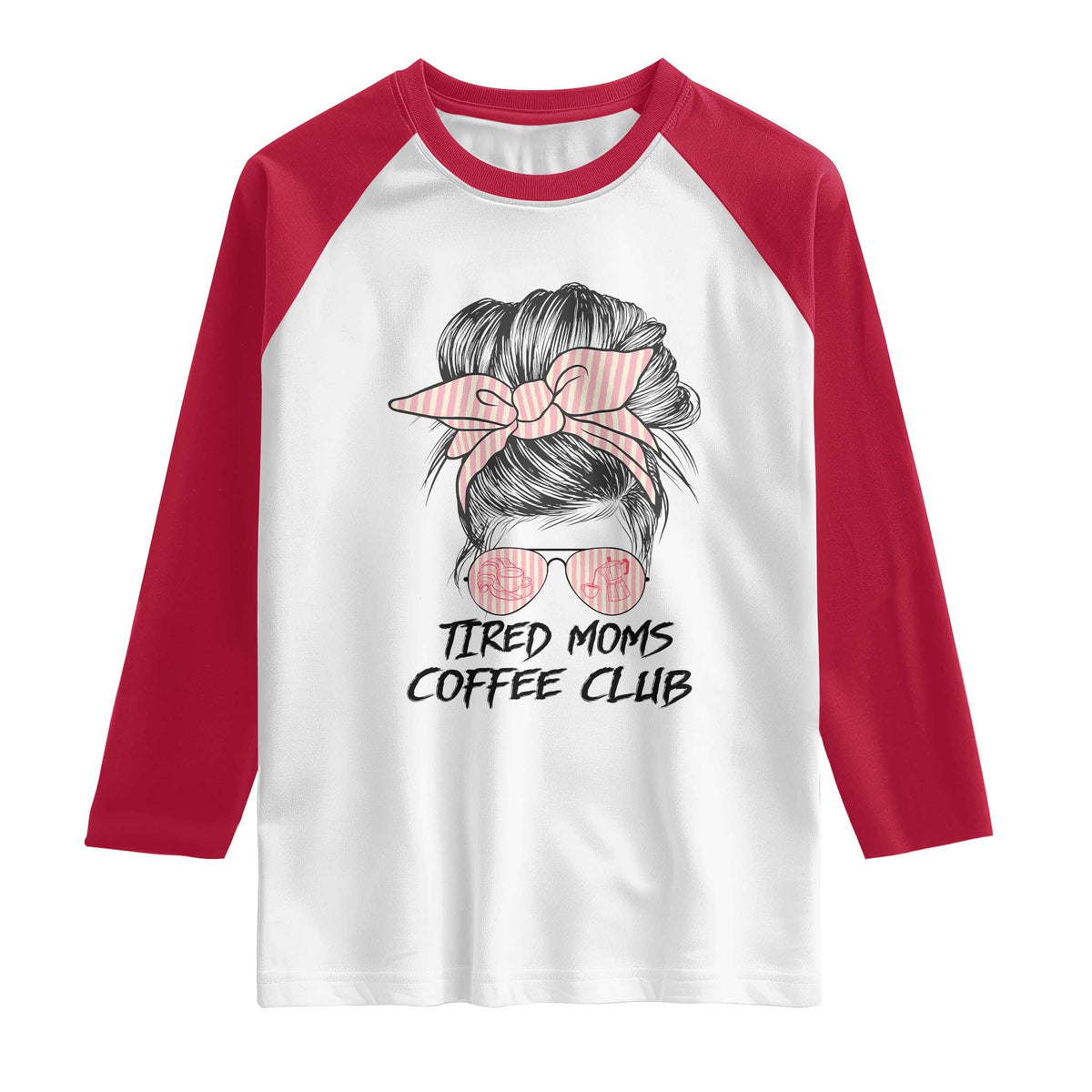 Tired Moms Coffee Club Raglan Shirt Messy Bun Mom Life Coffee Lover