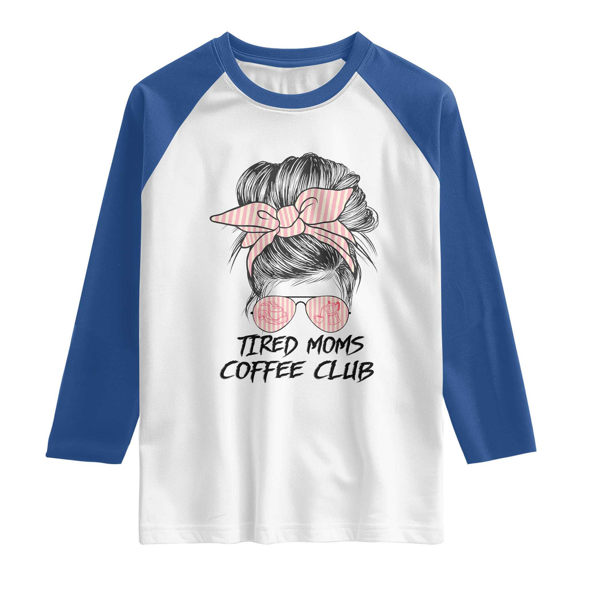 Tired Moms Coffee Club Raglan Shirt Messy Bun Mom Life Coffee Lover