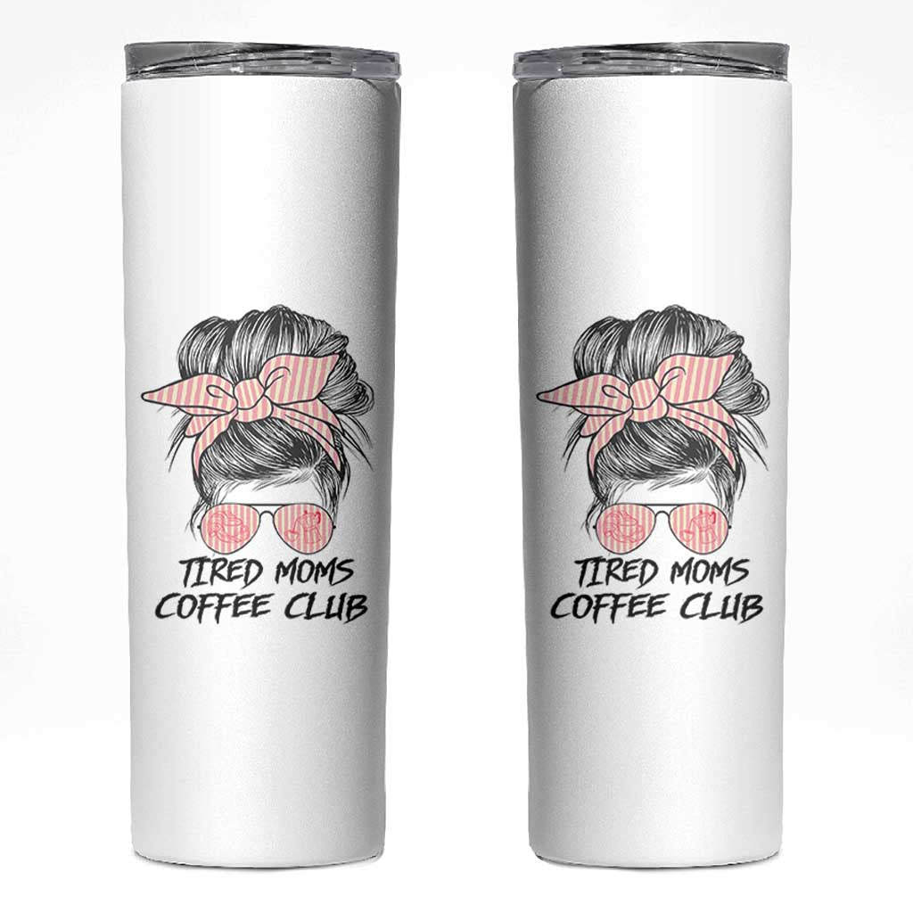 Tired Moms Coffee Club Skinny Tumbler Messy Bun Mom Life Coffee Lover