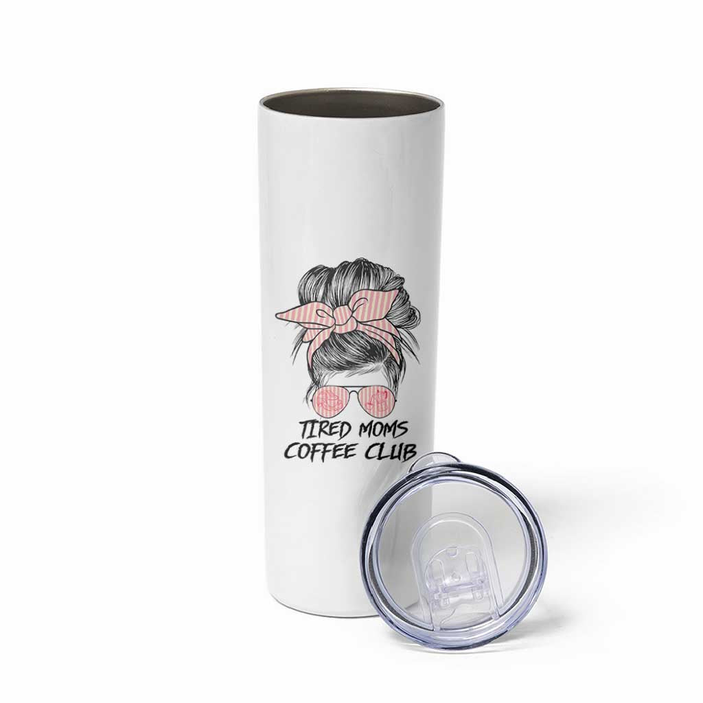 Tired Moms Coffee Club Skinny Tumbler Messy Bun Mom Life Coffee Lover