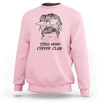 Tired Moms Coffee Club Sweatshirt Messy Bun Mom Life Coffee Lover
