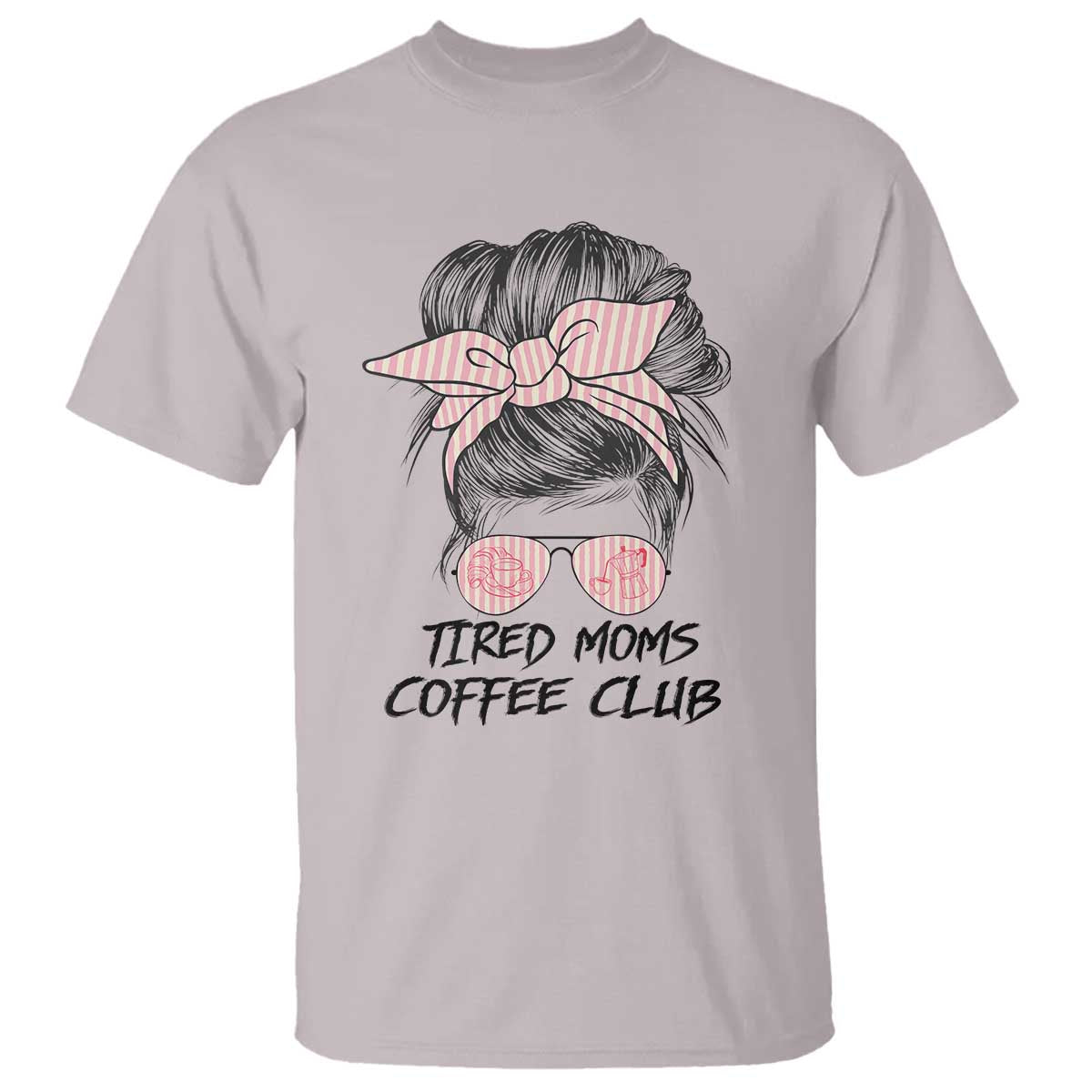 Tired Moms Coffee Club T Shirt Messy Bun Mom Life Coffee Lover