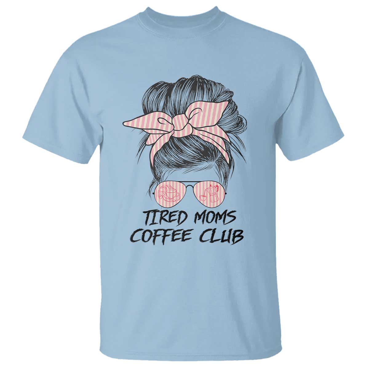 Tired Moms Coffee Club T Shirt Messy Bun Mom Life Coffee Lover