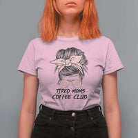 Tired Moms Coffee Club T Shirt For Women Messy Bun Mom Life Coffee Lover
