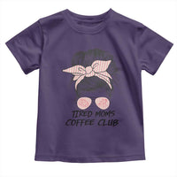 Tired Moms Coffee Club Toddler T Shirt Messy Bun Mom Life Coffee Lover
