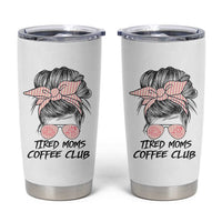 Tired Moms Coffee Club Tumbler Cup Messy Bun Mom Life Coffee Lover