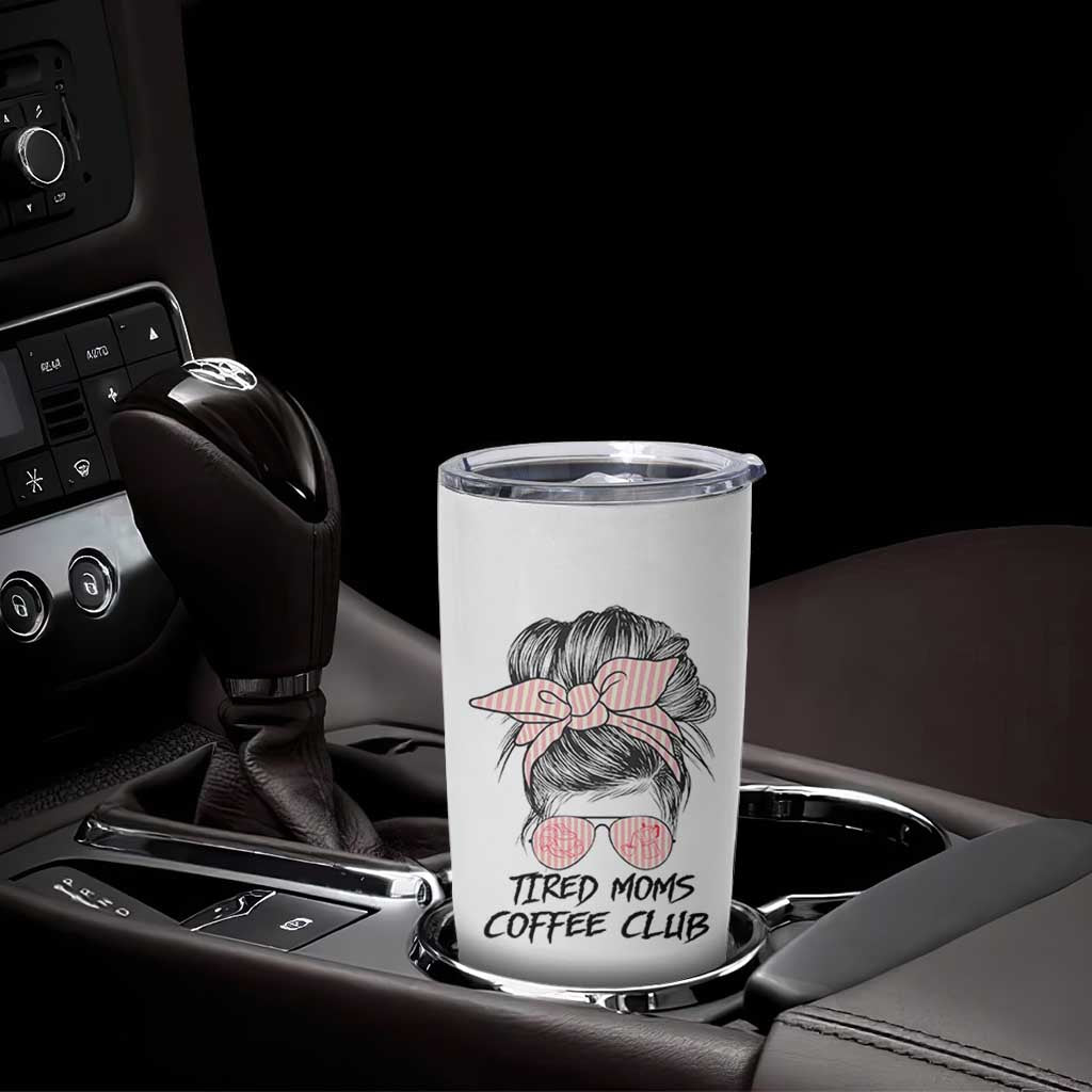 Tired Moms Coffee Club Tumbler Cup Messy Bun Mom Life Coffee Lover