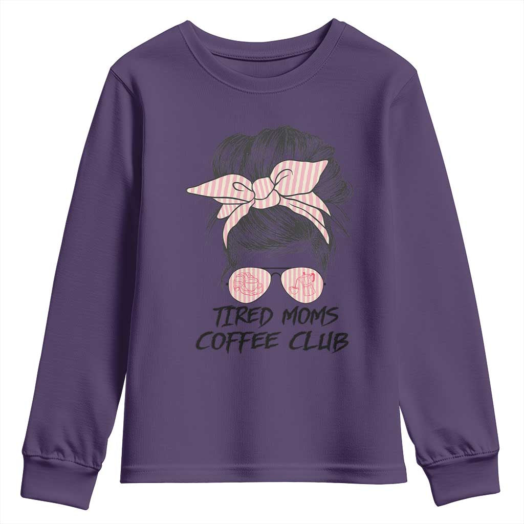 Tired Moms Coffee Club Youth Sweatshirt Messy Bun Mom Life Coffee Lover
