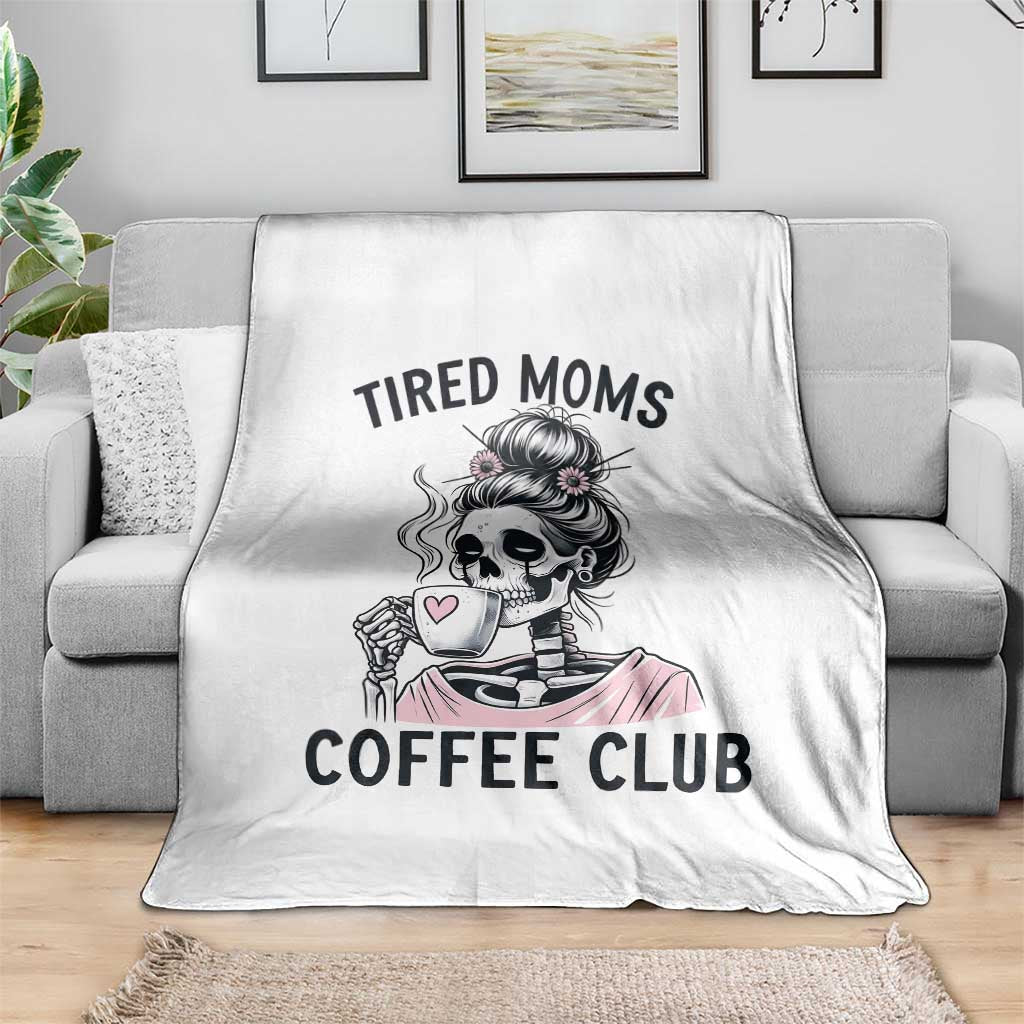Tired Moms Coffee Club Throw Blanket Funny Skeleton Drinking Coffee Lover