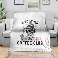 Tired Moms Coffee Club Throw Blanket Funny Skeleton Drinking Coffee Lover