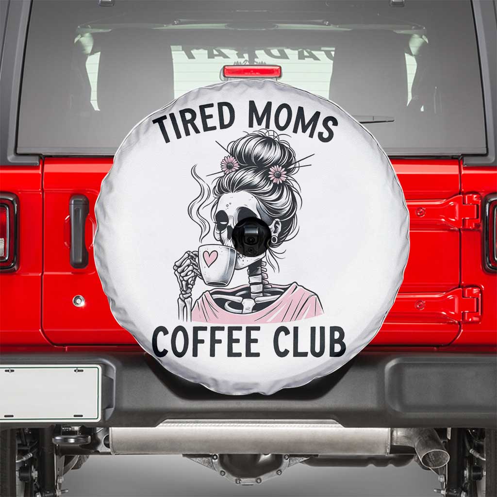 Tired Moms Coffee Club Spare Tire Cover Funny Skeleton Drinking Coffee Lover