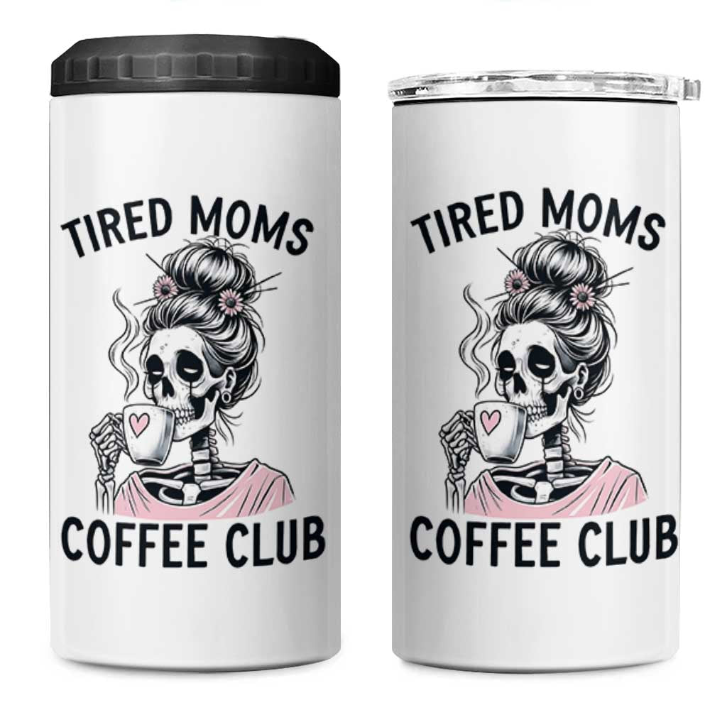 Tired Moms Coffee Club 4 in 1 Can Cooler Tumbler Funny Skeleton Drinking Coffee Lover