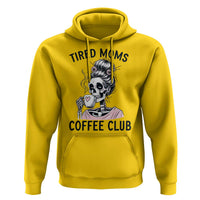 Tired Moms Coffee Club Hoodie Funny Skeleton Drinking Coffee Lover