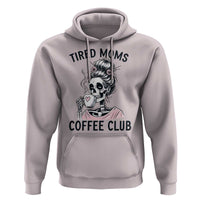 Tired Moms Coffee Club Hoodie Funny Skeleton Drinking Coffee Lover