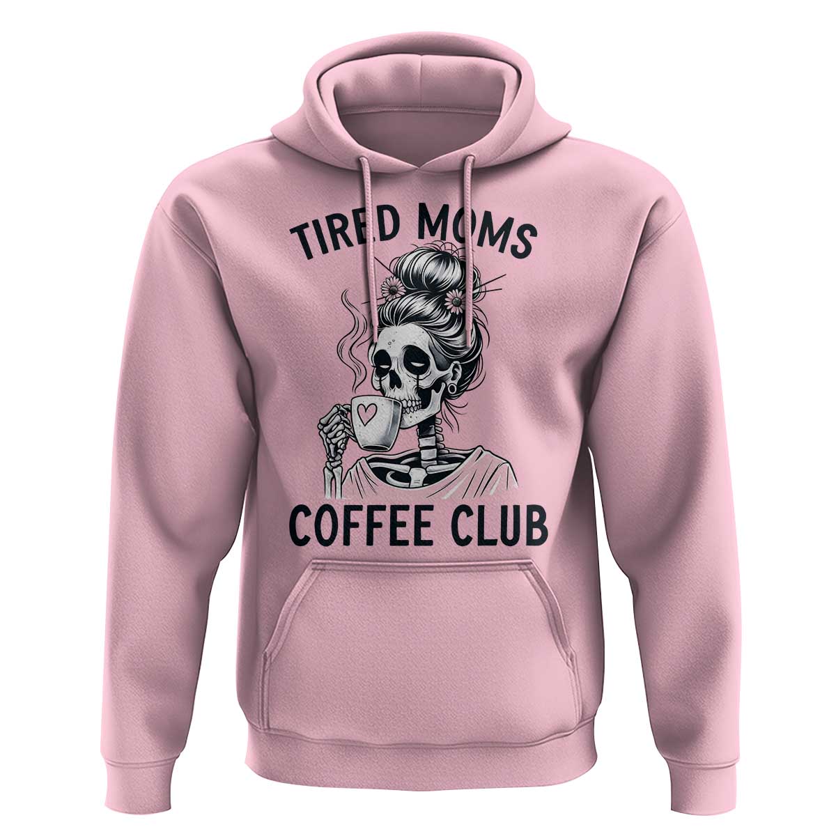 Tired Moms Coffee Club Hoodie Funny Skeleton Drinking Coffee Lover