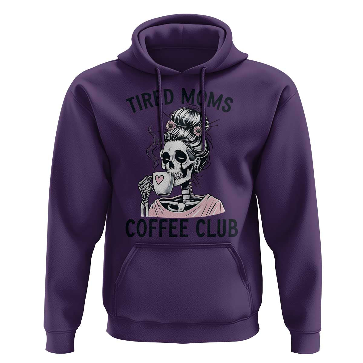 Tired Moms Coffee Club Hoodie Funny Skeleton Drinking Coffee Lover