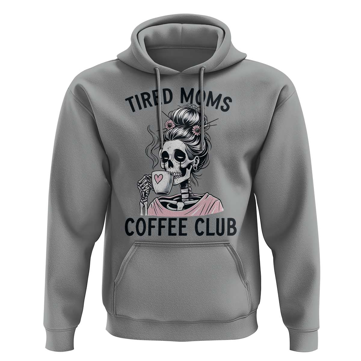 Tired Moms Coffee Club Hoodie Funny Skeleton Drinking Coffee Lover