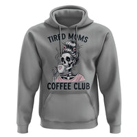 Tired Moms Coffee Club Hoodie Funny Skeleton Drinking Coffee Lover